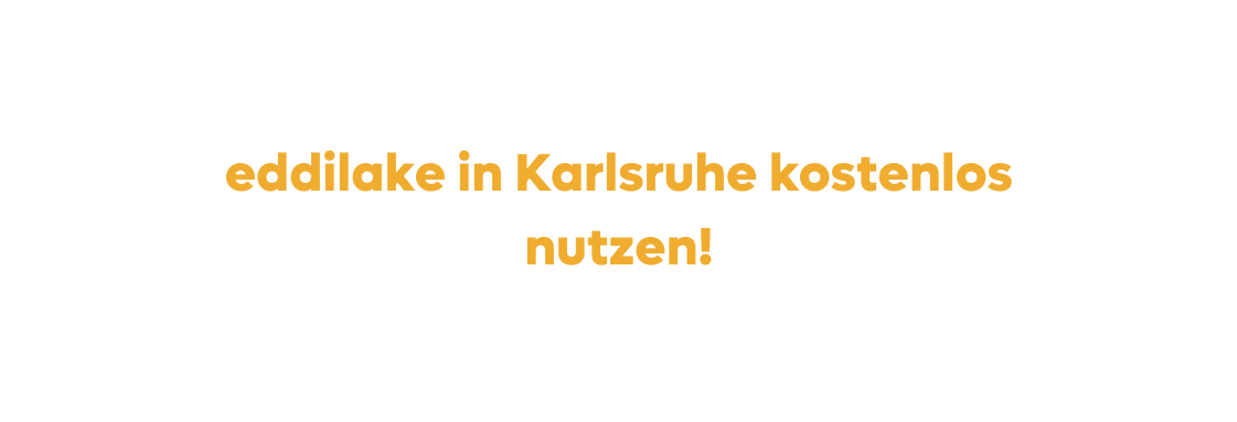 eddilake in Karlsruhe kostenlos nutzen